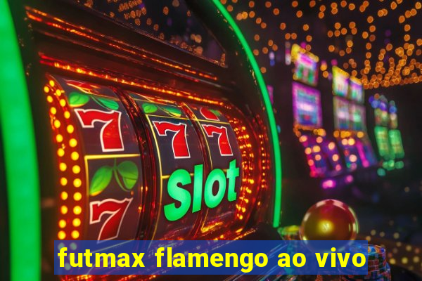 futmax flamengo ao vivo